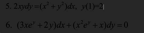 Solved 5 2xydy X2 Y2 Dx Y 1 21 6