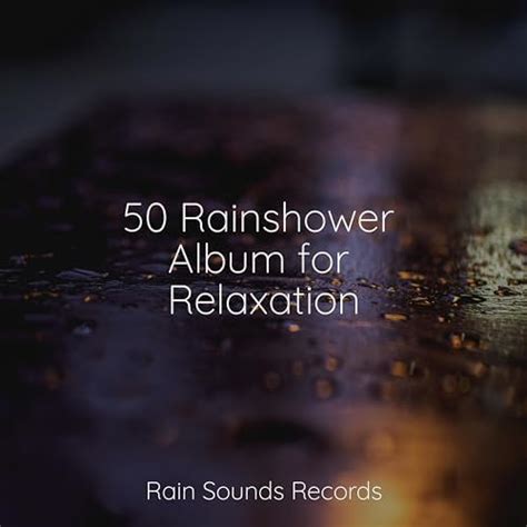 Play Rainshower Album For Relaxation By Rain Sound Studio Nature