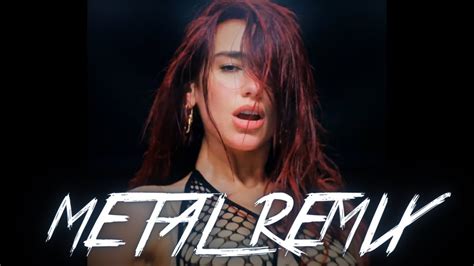 Dua Lipa Houdini Metal Remix Youtube