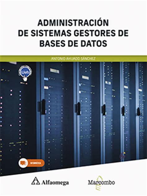 ADMINISTRACIÓN DE SISTEMAS GESTORES DE BASES DE DATOS Alfaomega México