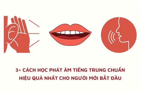 3 Cách Học Phát âm Tiếng Trung Chuẩn Hiệu Quả Nhất Cho Người Mới Bắt