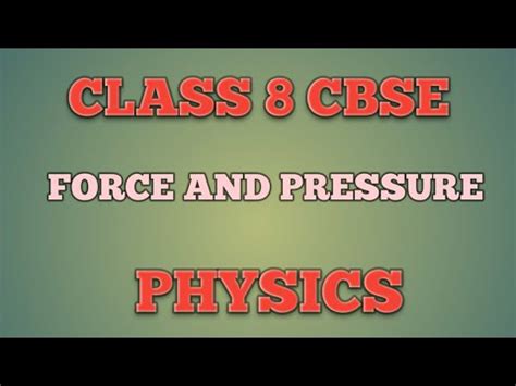 Lesson 11 Force And Pressure Class 8 CBSE Science PART 1 YouTube