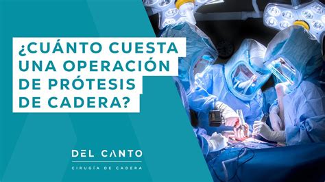 Cu Nto Cuesta Una Operaci N De Pr Tesis De Cadera Dr Del Canto