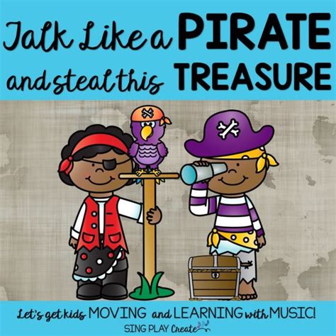 Talk Like A Pirate And Steal This Treasure Sing Play Create