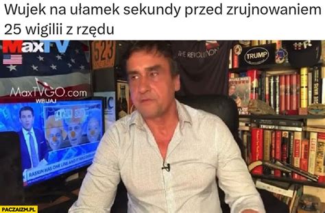 Mariusz Max Kolonko Wujek Na U Amek Sekundy Przed Zrujnowaniem