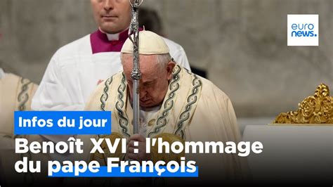 Beno T Xvi L Hommage Du Pape Fran Ois Et Plus Youtube