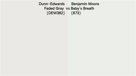 Dunn Edwards Faded Gray DEW382 Vs Benjamin Moore Baby S Breath 873