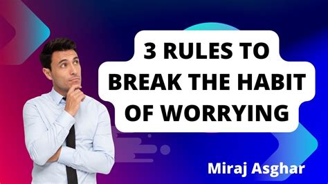 Rules To Break The Habit Of Worrying Youtube