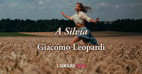 A Silvia La Poesia Di Giacomo Leopardi Sulle Fine Della