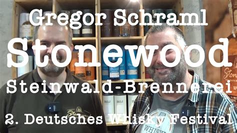 Interview Mit Gregor Schraml Vom Stonewood Steinwald Brennerei Auf