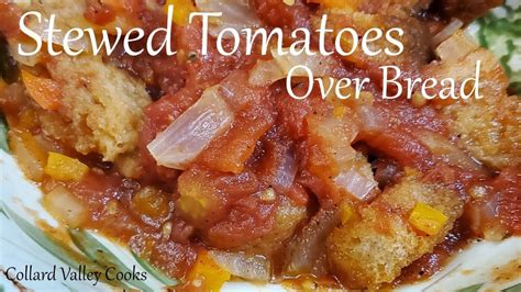 Stewed Tomatoes Some Good Eating Youtube Stewed Tomatoes Stewed Tomatoes Recipe With