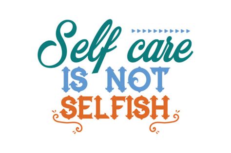 Self Care Is Not Selfish Quote Svg Cut Graphic By Thelucky Creative