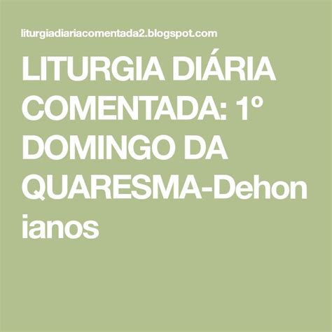 LITURGIA DIÁRIA COMENTADA 1º DOMINGO DA QUARESMA Dehonianos