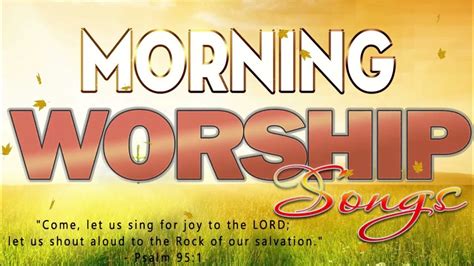 Top 100 Best Morning Praise And Worship Songs 🙏 Best Christian Worship