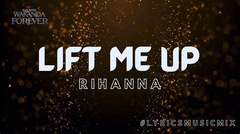 Rihanna Lift Me Up Lyrics Youtube