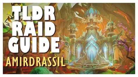 TLDR AMIRDRASSIL Full Normal Heroic Raid Guide Amirdrassil WoW 10 2