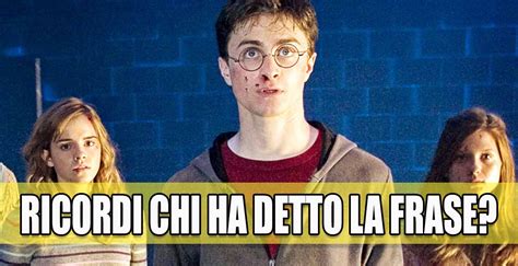 Citazioni Di Harry Potter Sai Riconoscere Chi Ha Detto La Frase QUIZ