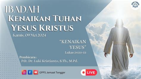 Live Streaming Ibadah Kenaikan Yesus Kristus Gpps Jemaat Tengger