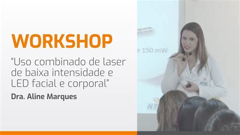 Workshop Htm Uso Combinado De Laser De Baixa Intensidade E Led Youtube