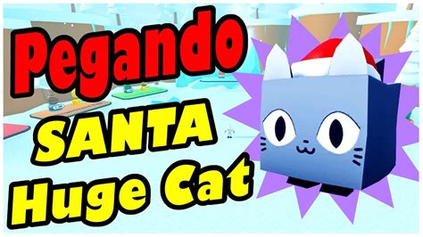 Como Pegar o Santa Huge Cat no Roblox Pet Simulator X será YouTube