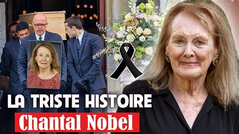 Aujourd Hui Chantal Nobel Est D C D E L Ge De Ans Et Ses