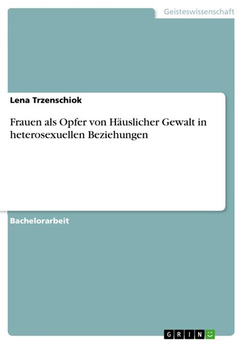 Frauen Als Opfer Von H Uslicher Gewalt In Heterosexuellen Beziehungen