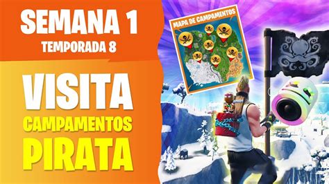 VISITA TODOS LOS CAMPAMENTOS PIRATAS Fortnite Temporada 8 Semana 1