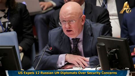 Us Expels 12 Russian Un Diplomats Over Security Concerns