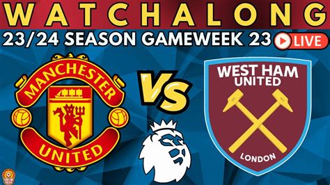 Manchester United Vs West Ham Livestream Premier League Watch Along Youtube