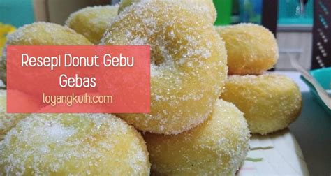 Resepi Donut Gebu Gebas LoyangKuih