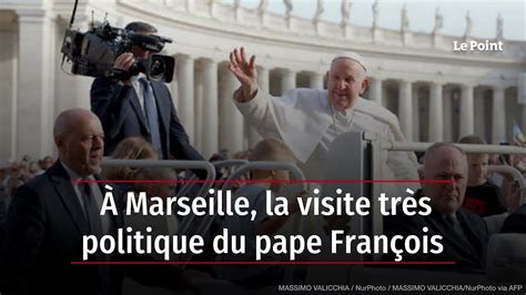 Marseille La Visite Tr S Politique Du Pape Fran Ois Youtube