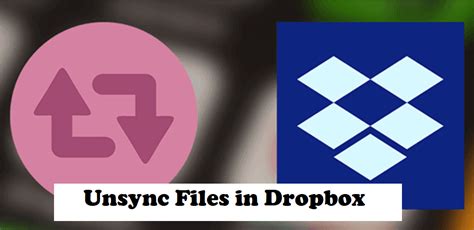 Ways To Unsync Files In Dropbox Without Deleting Files