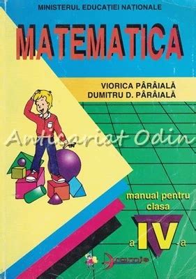 Matematica Manual Pentru Clasa A IV A Viorica Paraiala Dumitru D