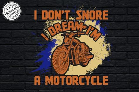 I Dont Snore I Dream Im A Motorcycle Graphic By Amdsagor · Creative