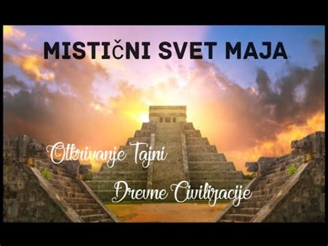 Misti Ni Svet Maja Otkrivanje Tajni Drevne Civilizacije Youtube