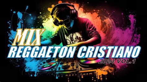 Mix Reggaeton Cristiano Vol Dj Patric Gocho Gabriel Emc Natan