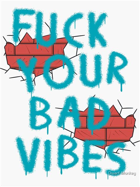 FUCK YOUR BAD VIBES Sticker For Sale By Dwarf Monkey Redbubble