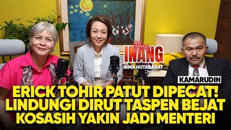 Kamarudin Erick Tohir Patut Dipecat Lindungi Dirut Taspen Bejat