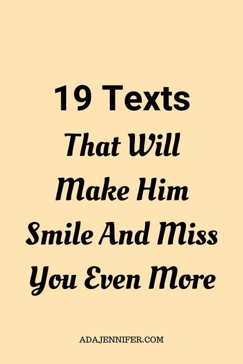 The Text Reads 19 Texts That Will Make Him Smile And Miss You Even More