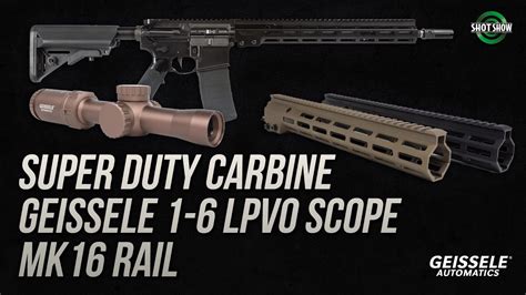 Geissele Lpvo Super Duty Carbine Mk16 Rail Shot Show 2020 Youtube