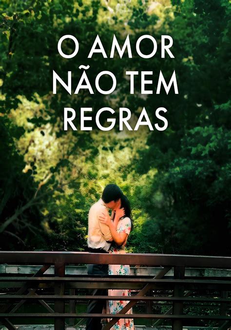 O Amor N O Tem Regras Filme Veja Onde Assistir