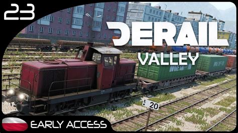 Derail Valley PL 23 EA Faktycznie nie ma się co spieszyć YouTube