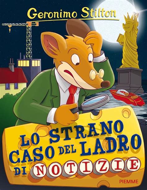 Lo Strano Caso Del Ladro Di Notizie Geronimo Stilton Libro Piemme