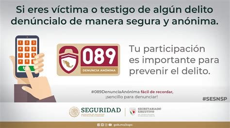 Sesnsp Lanza Campaña De Difusión Del Número Nacional De Denuncia Anónima 089 Secretaría De