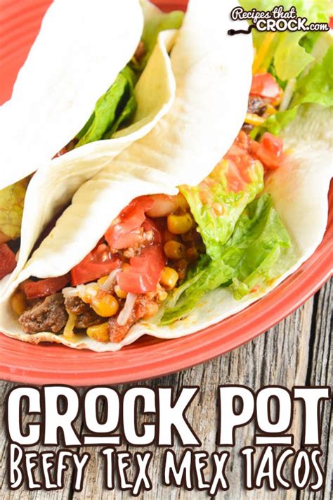 Crock Pot Beefy Tex Mex Tacos - Recipes That Crock!