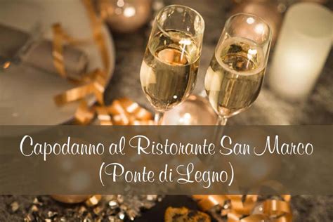 Capodanno Al Ristorante San Marco Di Ponte Di Legno Brescia A Tavola