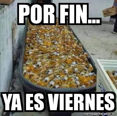 Meme Personalizado Por Fin Ya Es Viernes 16898067