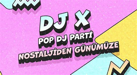 Dj X Lar Clup Party Biletleri Biletix Resmi Biletix Sitesi