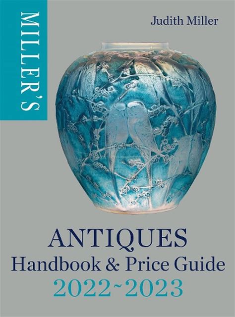 Miller S Antiques Handbook Price Guide 2022 2023 By Judith Miller