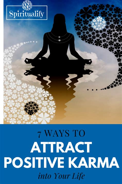 Use These 7 Ways To Attract Positive Karma Into Your Life Life Karma